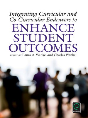 cover image of Integrating Curricular and Co-Curricular Endeavors to Enhance Student Outcomes